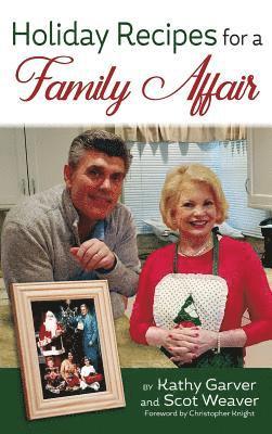 Kathy Garver, Scot Weaver - Holiday Recipes for a Family Affair (hardback), Inbunden