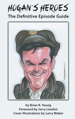 Brian R Young - Hogan's Heroes (hardback), Inbunden
