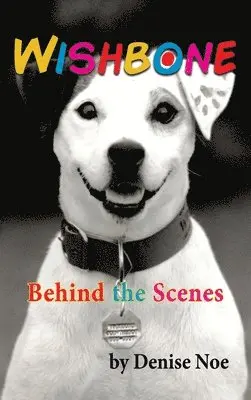 Denise Noe - Wishbone - Behind the Scenes (hardback), Inbunden. Tillgänglighet: Lägg i varukorg