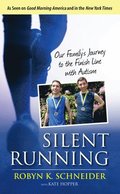 Silent Running: Our Family's Journey to the Finish Line with Autism