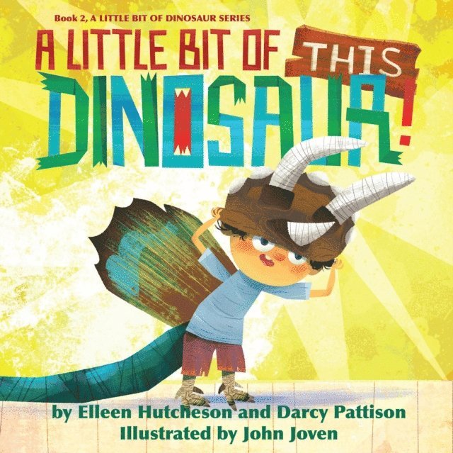 Elleen Hutcheson, Darcy Pattison - Little Bit of This Dinosaur, E-bok