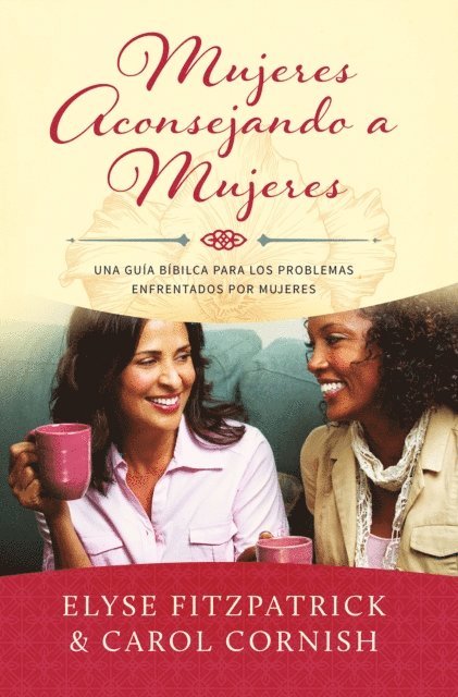 Carol Cornish, Elyse Fitzpatrick - Mujeres aconsejando a mujeres, E-bok