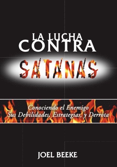 Joel Beeke - La lucha contra Satanás, E-bok