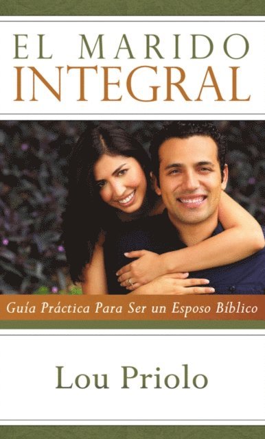 Lou Priolo - El marido integral, E-bok