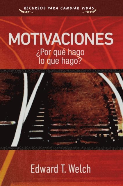 Edward T. Welch - Motivaciones, E-bok