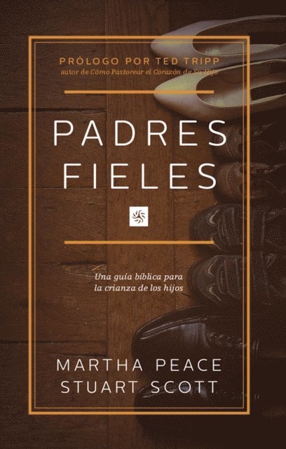 Martha Peace, Stuart Scott - Padres Fieles, E-bok