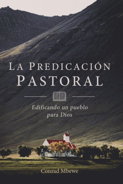 Conrad Mbewe - La Predicación Pastoral, E-bok