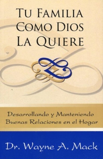 Wayne A. Mack - Tu familia como Dios la quiere, E-bok