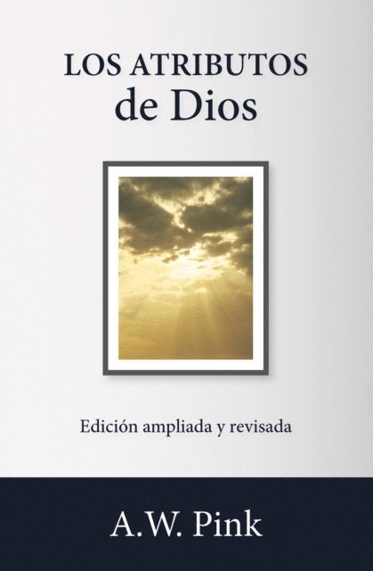 A. W. Pink - Los atributos de Dios, E-bok