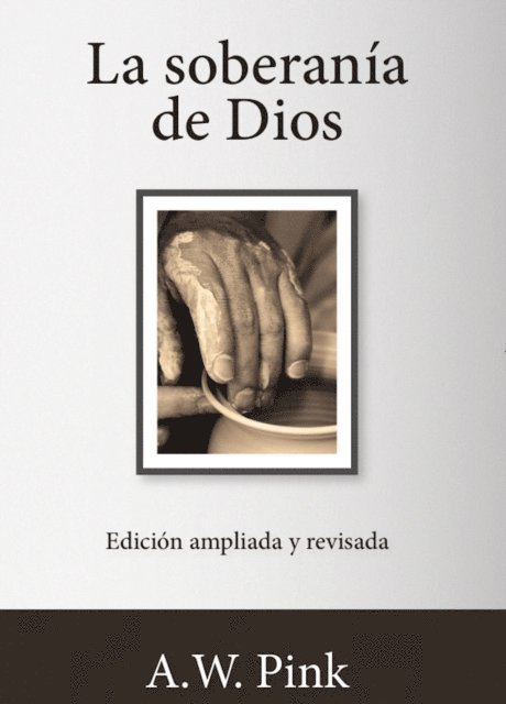 A. W. Pink - La soberanía de Dios, E-bok