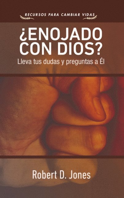 Robert D. Jones - ¿Enojado con Dios?, E-bok