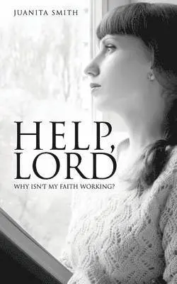 Juanita Smith - Help, Lord, Häftad. Tillgänglighet: Lägg i varukorg