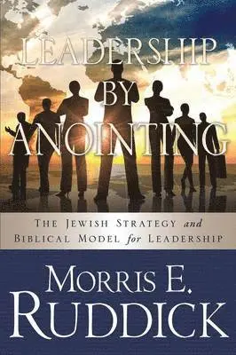 Morris E Ruddick - Leadership by Anointing, Häftad. Tillgänglighet: Lägg i varukorg