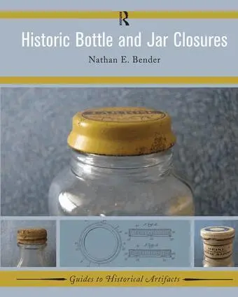 Nathan E Bender - Historic Bottle and Jar Closures, Häftad. Tillgänglighet: Lägg i varukorg