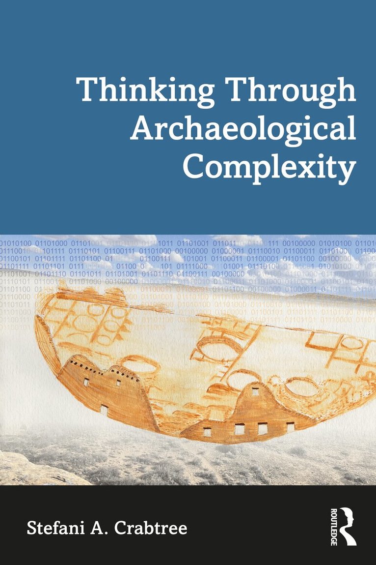 Stefani A. Crabtree - Thinking through Archaeological Complexity, Häftad. Tillgänglighet: Lägg i varukorg
