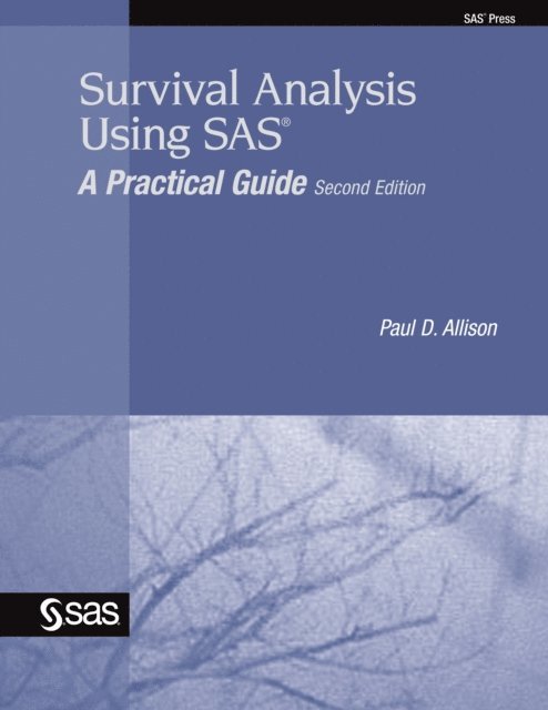 Paul D. Allison - Survival Analysis Using SAS, E-bok