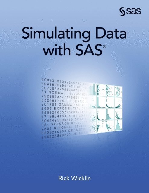 Rick Wicklin - Simulating Data with SAS, E-bok