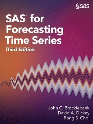 John C Brocklebank, David A Dickey, Bong Choi - SAS for Forecasting Time Series, Third Edition, Häftad