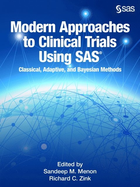 Richard C. Zink, Sandeep Menon - Modern Approaches to Clinical Trials Using SAS, E-bok