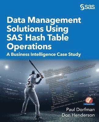 Paul Dorfman, Don Henderson - Data Management Solutions Using SAS Hash Table Operations, Häftad