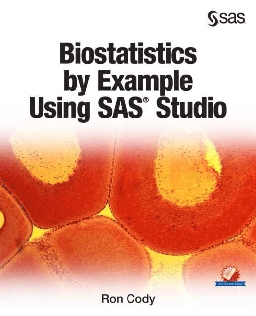Ron Cody - Biostatistics by Example Using SAS Studio, E-bok