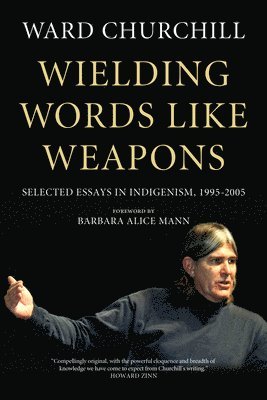 Ward Churchill - Wielding Words like Weapons, Inbunden. Tillgänglighet: Tillfälligt slut