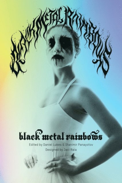 Stanimir Panayotov, Daniel Lukes - Black Metal Rainbows, E-bok