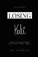 Kali Rae Wheeler - Losing Kali, Häftad. Tillgänglighet: Lägg i varukorg