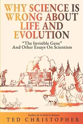 Ted Christopher - Why Science Is Wrong About Life and Evolution, Häftad. Tillgänglighet: Lägg i varukorg