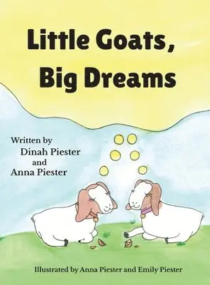 Dinah Piester, Anna Piester - Little Goats, Big Dreams, Inbunden. Tillgänglighet: Lägg i varukorg