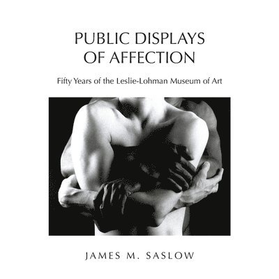 James M Saslow - Public Displays of Affection, Häftad. Tillgänglighet: Lägg i varukorg