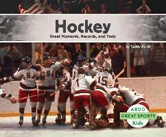 Teddy Borth - Hockey: Great Moments, Records, and Facts: Great Moments, Records, and Facts, Inbunden