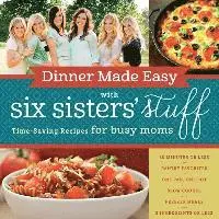 Six Sisters' Stuff, Six Sisters' Stuff S Six Sisters' Stuff - Dinner Made Easy with Six Sisters' Stuff: Time-Saving Recipes for Busy Moms, Häftad. Tillgänglighet: Lägg i varukorg
