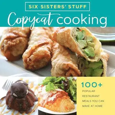 Six Sisters' Stuff - Copycat Cooking with Six Sisters' Stuff: 100+ Popular Restaurant Meals You Can Make at Home, Häftad. Tillgänglighet: Lägg i varukorg