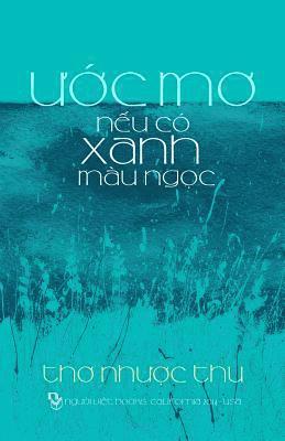 Thu Nhuoc - Uoc Mo Neu Co Xanh Mau Ngoc: Tho, Häftad