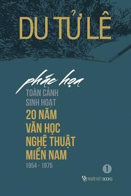 Le Tu Du - Phac Thao Toan Canh Sinh Hoat 20 Nam Van Hoc, Nghe Thuat Mien Nam 1954-1975, Häftad