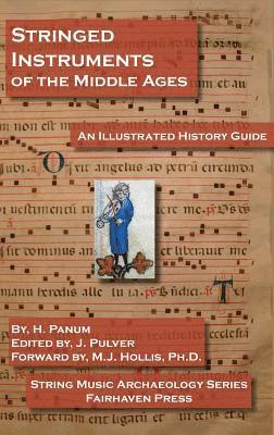 H Panum, J Pulver - Stringed Instruments of the Middle Ages, Inbunden