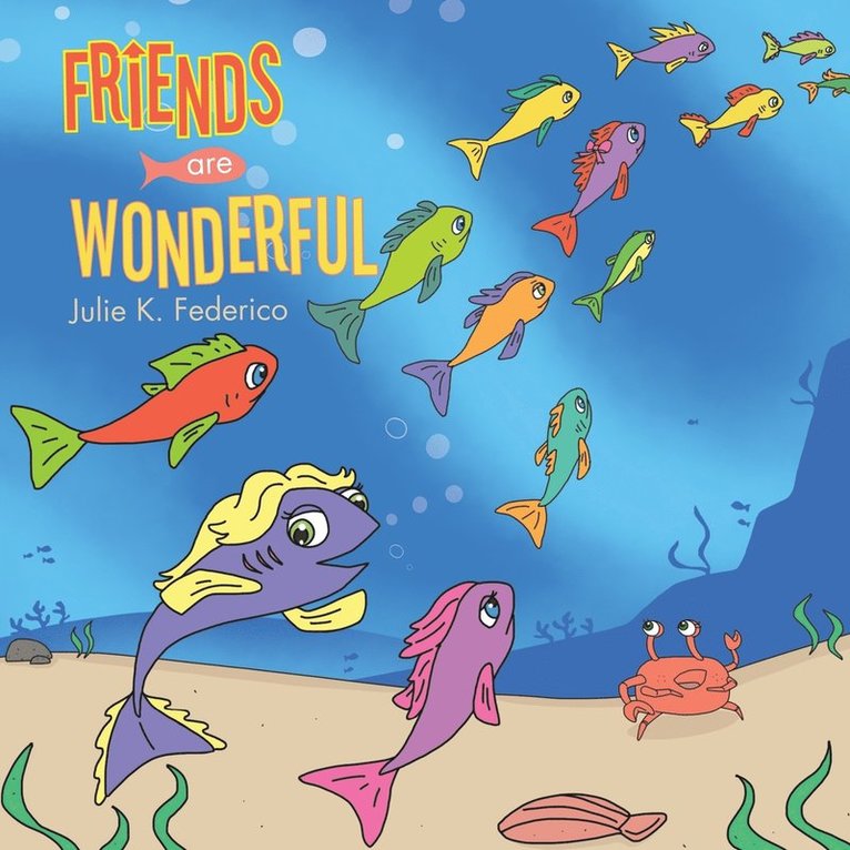 Federico K Julie - Friends Are Wonderful, Häftad