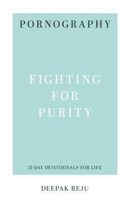 Deepak Reju - Pornography: Fighting for Purity, Häftad