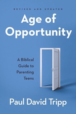 Paul David Tripp - Age of Opportunity, Revised and Expanded, Häftad