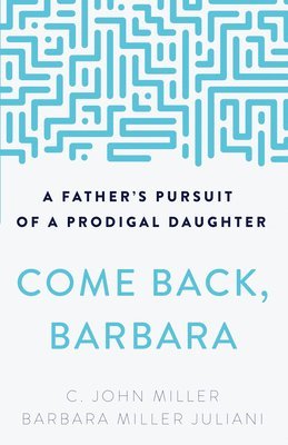 C. John Miller, Barb Juliani - Come Back, Barbara, Third Edition, Häftad. Tillgänglighet: Lägg i varukorg