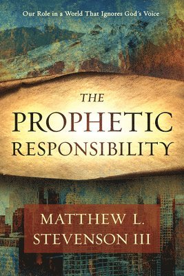 Matthew Stevenson - Prophetic Responsibility, The, Häftad