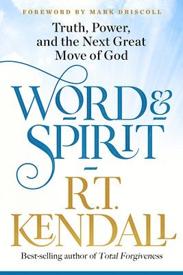 R.T. Kendall - Word and Spirit, Häftad