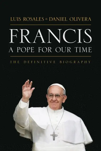 Daniel Olivera, Luis Rosales - Francis: A Pope for Our Time, E-bok. Tillgänglighet: Lägg i varukorg