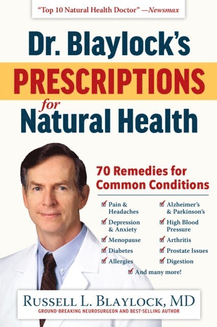 Russell L. Blaylock - Dr. Blaylock's Prescriptions for Natural Health, E-bok