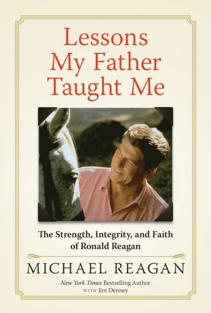 Michael Reagan - Lessons My Father Taught Me, E-bok