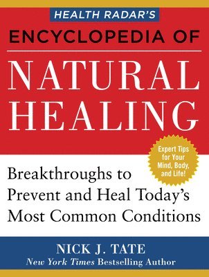 Nick J. Tate - HEALTH RADAR’S ENCYCLOPEDIA OF NATURAL HEALING, Häftad. Tillgänglighet: Tillfälligt slut