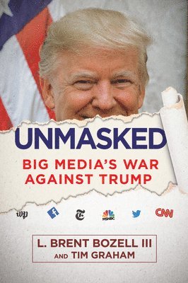 Brent Bozell, Tim Graham - Unmasked, Inbunden