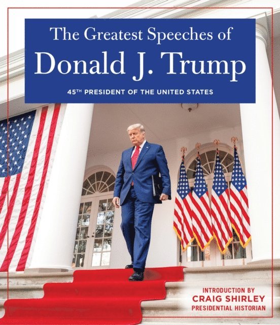 Donald J. Trump, Craig - Greatest Speeches of Donald J. Trump, E-bok