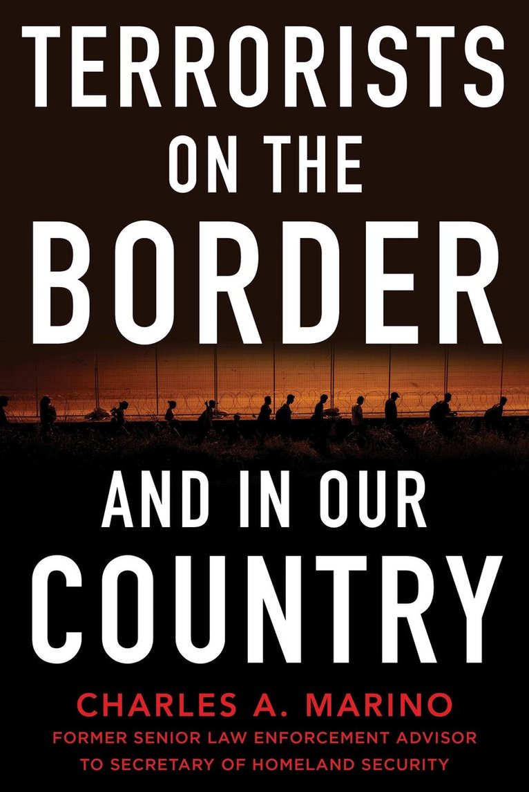 Charles A. Marino - Terrorists on the Border and in Our Country, Inbunden